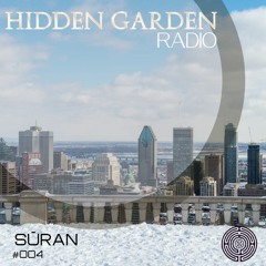 Hidden Garden Radio #4 By SūRAN