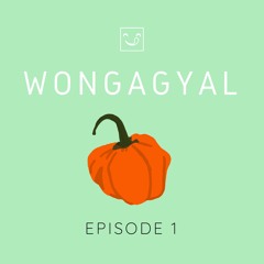"And This Is WongaGyal: The Podcast"