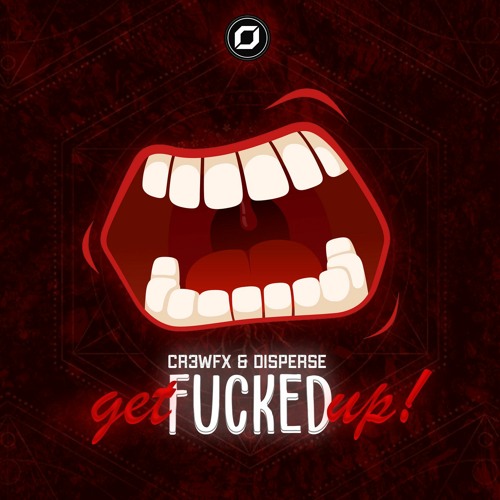 CR3WFX & Disperse - Get Fucked Up (Original Mix) NOW IN FREE DL