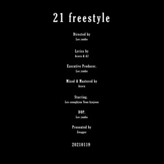 21 Freestyle (W/ AJ)