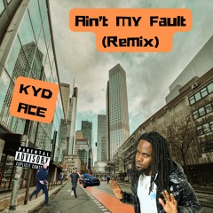 Ain't My Fault Remix (Looking for the Pros)