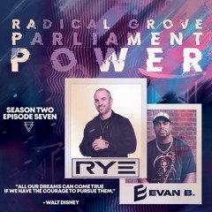 Parliament Power S2. Ep.7 - Rye & Evan B.