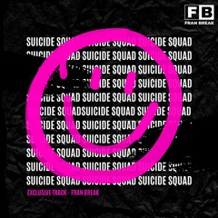 Fran Break - Suicide Squad (VIP MIX)
