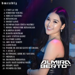 [FULL MIXTAPE FUNKOT DJ ALMIRA BERTO] C'EST LA VIE X FOREVER YOUNG — 𝔡𝔪𝔯𝔵𝔡𝔱𝔷
