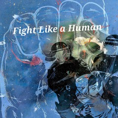 Fight Like a Human