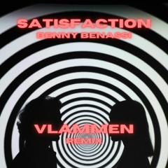 Benny Benassi - Satisfaction (VLAMMEN Remix)
