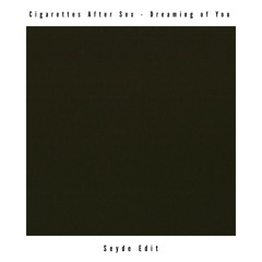 Cigarettes After Sex - Dreaming of You (Seyde Remix)
