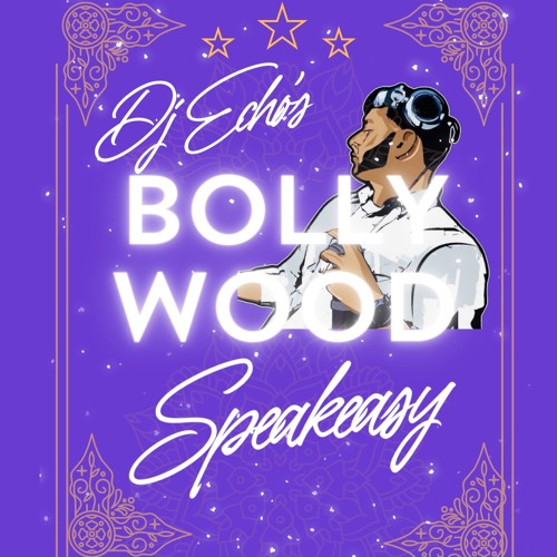 Dj Echo's Bollywood Speakeasy