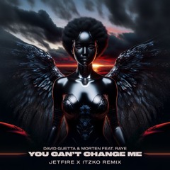 David guetta & MORTEN - Can't change me (JETFIRE & IZKO Remix)