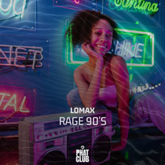 LOMAX - Rage 90's