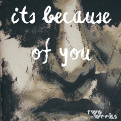 its because of you (free download)