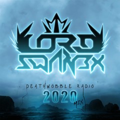 Death Wobble Radio 2020 Mix ft. Lord Swan3x