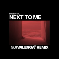 RÜFÜS DU SOL - Next to Me (Valenga & Junior Senna Remix) FREE DOWNLOAD