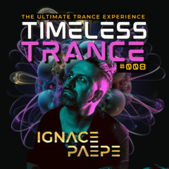 Timeless Trance #008 Mixed by Ignace Paepe
