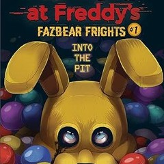 ❤PDF✔ Into the Pit (Five Nights at Freddy’s: Fazbear Frights #1)