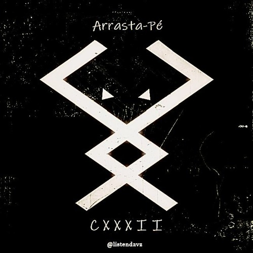 DAVZ - Arrasta Pé CXXXII (2k24)