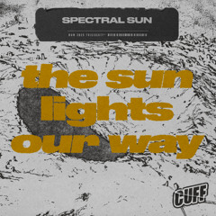 CUFF364: Spectral Sun - The Sun Lights Our Way (Original Mix)