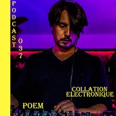 Poem  / Collation Electronique Podcast 037 (Continuous Mix)