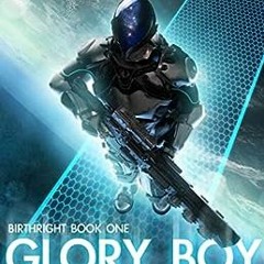 View PDF Glory Boy: A Military Sci-Fi Series (Drop Trooper: Birthright Book 1) by Rick Partlow