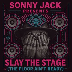 Slay The Stage (The Floor aint Ready) - Free Download