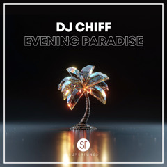 DJ Chiff - Evening Paradise