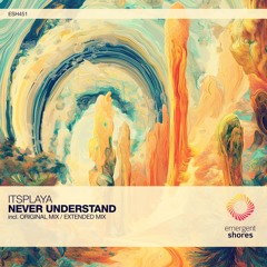 ItsPlaya - Never Understand (Original Mix) [ESH451]