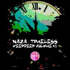 NAZA - TIMELESS [KeepDeep Volume 45]