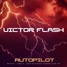 Victor Flash - Autopilot (Orffee + Abele - 2024 Extended Power Club Mix)