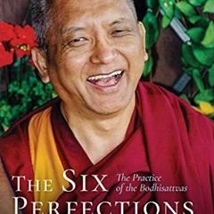 [GET] [EBOOK EPUB KINDLE PDF] The Six Perfections: The Practice of the Bodhisattvas by  Lama Zopa Ri