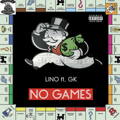 No Games ft Gk