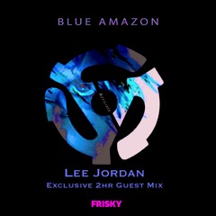 Exclusive 2hr guest mix for Blue Amazon's, AFFILIATE Show (FRISKY RADIO)