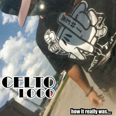 Celto Loco- How it really was