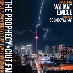 The Prophecy with Valiant Emcee, July 7th, 2023 (Special Guest Soundgyal Saf)