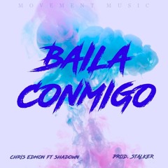 Chris Edmon ft Shadown - Baila conmigo [Prod by: Stalker]