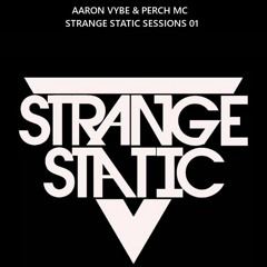 Aaron Vybe & Perch MC - Strange Static Sessions 01