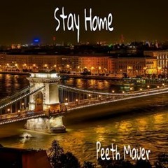 Peeth Mauer - Stay Home...
