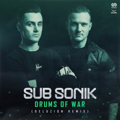 FREE RELEASE: Sub Sonik - Drums Of War (Deluzion Remix)
