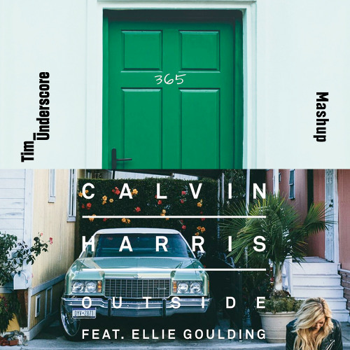 Outside x 365 - Calvin Harris ft. Ellie Goulding x Biscits ft. Camden Cox (Tim Underscore Mashup)