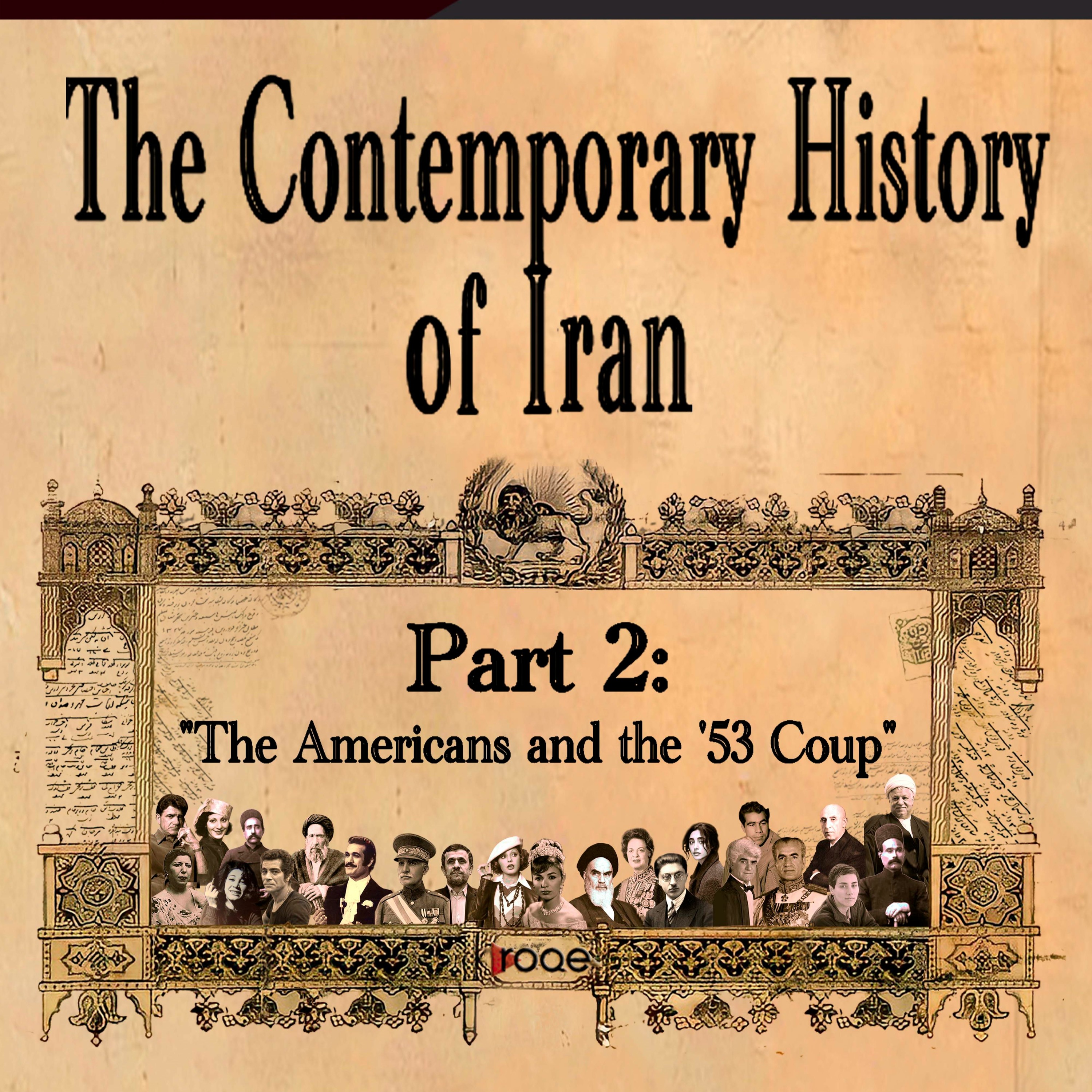 The Contemporary History of Iran - Part 2: “The Americans and the ’53 Coup” episode artwork