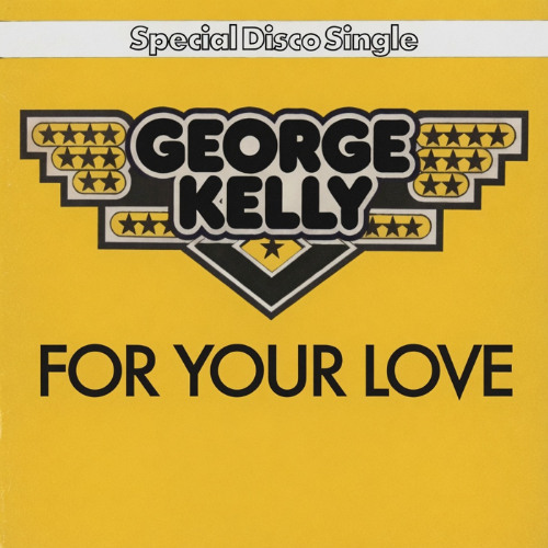George Kelly - For Your Love