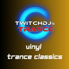 Twitch dj's Trance Classics Vinyl Live Stream