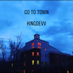 KingDevv - Go To Town  [Prod. by Niko]