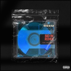 Reem - Bid In (Remix) ft./ Boo Nanny
