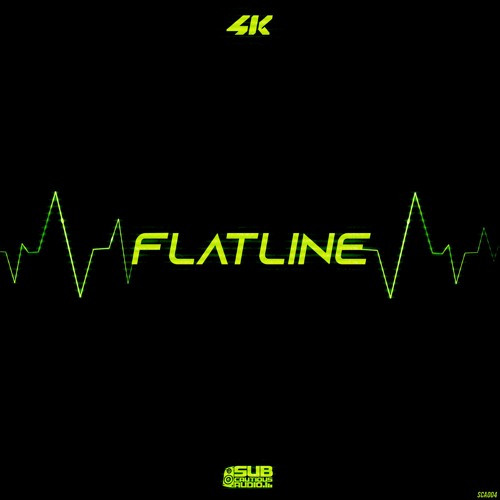 4K - FLATLINE (CLIP)