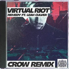 Virtual Riot - Remedy Ft. Leah Culver (Crow Remix)