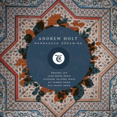 𝐏𝐑𝐄𝐌𝐈𝐄𝐑𝐄: Andrew Holt - Marrakech Dreaming (Ala Chokri Remix) [Tibetania Records]