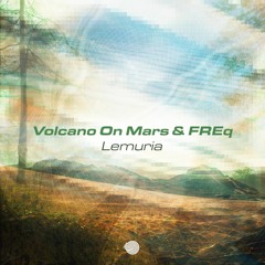 Volcano On Mars & FREq - Lemuria