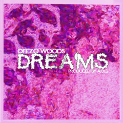 Deezo Woods - Dreams