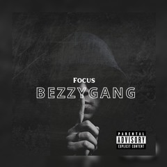 BezzyGang_Focus