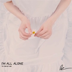 l'm All Alone